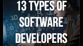 13 Types of Software Developers [upl. by Cassius]