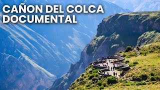 Cañón del Colca Perú el MUNDO ANDINO que conecta con el MUNDO SUPERIOR Hanan Pacha  Documental [upl. by Aihsoem]