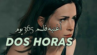 365 Days  Dos Horas  eng lyrics  مترجمه للعربيه [upl. by Clarice]