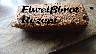 Eiweißbrot Rezept [upl. by Letsou346]