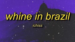 Ichiss  Whine In Brazil slowed  best part looped [upl. by Ardni]