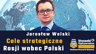 Cele strategiczne Rosji wobec Polski  Jarosław Wolski [upl. by Faludi]