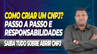 COMO CRIAR UM CNPJ O PASSO A PASSO E AS RESPONSABILIDADES [upl. by Aleinad]