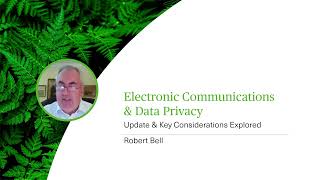 Electronic Communications amp Data Privacy  Update amp Key Considerations Explored  Webinar [upl. by Ovatsug]