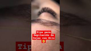 Depilación de Cejas con Hilo 🥰 [upl. by Eiram]