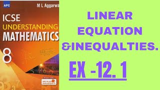 LINEAR EQUATION AND INEQUALITY IN ONE VARIABLE CLASS 8EX121ML AGGARWAL [upl. by Orji]