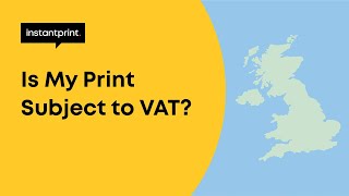 Is My Print Subject to VAT VAT on Printing Explained  instantprint [upl. by Aiela]