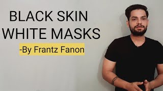 BLACK SKIN WHITE MASKS BY FRANTZ FANON SUMMARY IN HINDI [upl. by Habas]