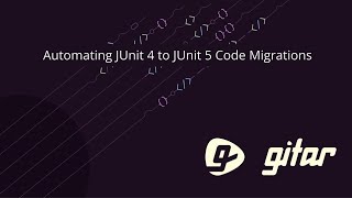 Automating your JUnit 4 to JUnit 5 Migration with GitarBot [upl. by Eldoria]