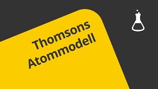 Das Atommodell von Thomson  Überblick  Chemie  Allgemeine und anorganische Chemie [upl. by Odrahcir]