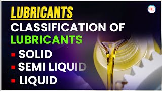 Classification of lubricants  Different Types of Lubricants  Liquid Semi liquid Solid lubricants [upl. by Lareena553]