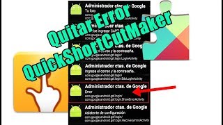 Como quitar error QuickShortCutMaker  quitar cuenta de google [upl. by Lissi]