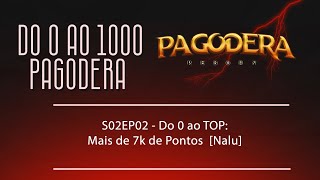 S02EP02  Do 0 ao TOP Mais de 7k de Pontos Nalu [upl. by Eliathan]