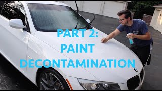 Paint Decontamination Iron Removal amp Clay Bar  Part 2 Detailing MiniSeries [upl. by Eibmab469]