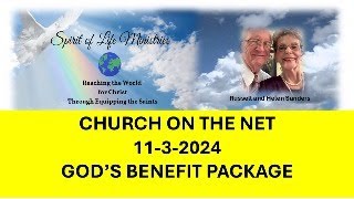 1132024  CHURCH ON THE NET  Todays Message Gods Benefit Package [upl. by Hughett]