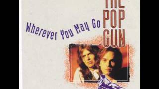 The Pop Gun  Wherever You May Go [upl. by Ititrefen]