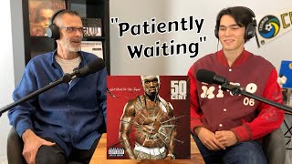 Dads AMAZED hearing 50 Cent  Patiently Waiting ft Eminem [upl. by Kiah387]