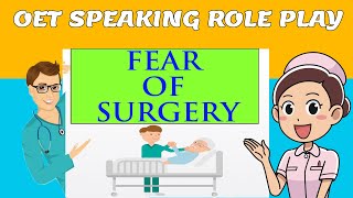 OET SPEAKING ROLE PLAY  FEAR OF SURGERY  MIHIRAA [upl. by Ianaj663]