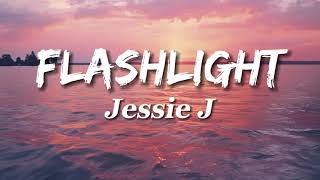 Flashlight  Jessie J Lyrics [upl. by Yanat]