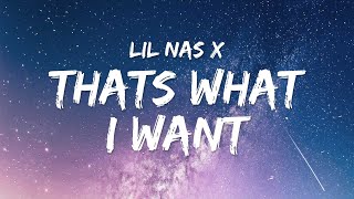 Lil Nas X  THATS WHAT I WANT Lyrics [upl. by Anivle]