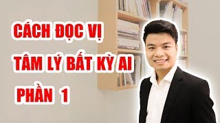 Cách Đọc Vị Tâm Lý Bất Kỳ Ai  Phần 1 [upl. by Ettesel]