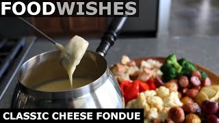 Classic Cheese Fondue  Food Wishes [upl. by Llennoc702]