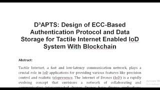 D³APTS Design of ECC Based Authentication Protocol and Data Storage for Tactile Internet Enabled IoD [upl. by Adnov]