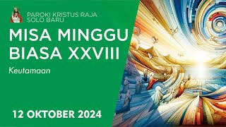 Misa Minggu Biasa XXVIII LIVE 1730  12 Oktober 2024  Paroki Kristus Raja Solo Baru [upl. by Immac133]