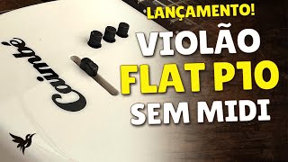 Violão Caimbé Flat P10 Nylon  Modelos sem sistema MIDI [upl. by Ruenhcs532]