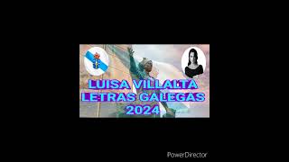 LUISA VILLALTA LETRAS GALEGAS 2024 [upl. by Niarfe]