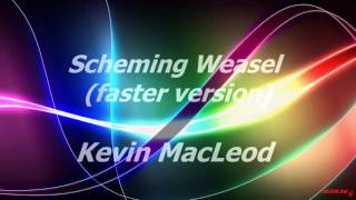 Scheming Weasel faster version  Kevin MacLeod [upl. by Sefton903]