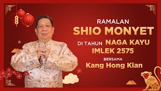 Ramalan Shio Monyet di Tahun Naga Kayu 2024 Bersama Kang Hong Kian  Sonora Fengshui [upl. by Fiester]