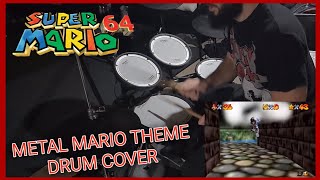 Super Mario 64  Metal Mario Theme Drum Cover [upl. by Chantal]