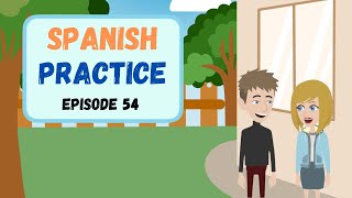 Practice Spanish Everyday Episode 54  Improve Spanish Speaking amp Listening Skill [upl. by Zipporah]