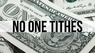 The Lies of the Tithe No One Tithes [upl. by Stephana]