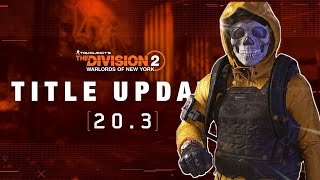 BREAKING NEWS NEXT TITLE UPDATE comes out TOMORROW  The Division 2 TU203 Patch Notes [upl. by Eirehs]