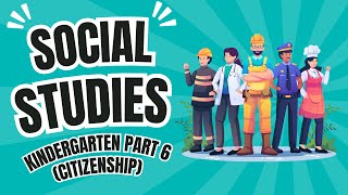 Social Studies Kindergarten Part 6  Citizenship [upl. by Salomie]