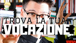 Come trovare la propria VOCAZIONE no la vita non è un caso e il destino non è già scritto [upl. by Gomer]