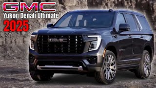 2025 GMC Yukon Denali Ultimate Revealed [upl. by Sirrad]