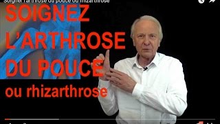 Vidéo Comment soigner la rhizarthrose ou arthrose du pouce [upl. by Nerland]