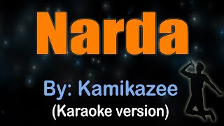 NARDA  Kamikazee KARAOKE VERSION [upl. by Enywad677]