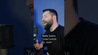 Teddy Swims  I Lose Control cover teddyswims [upl. by Amiaj]