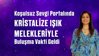 Koşulsuz Sevgi Portalı Mavi Işığın Enerjisiyle Mucizeler ve Kristalize Meleklerle Buluşma Vakti [upl. by Anitsahs115]