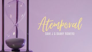 Dani J Danny Romero  Atemporal Lyric Video [upl. by Eniaj]