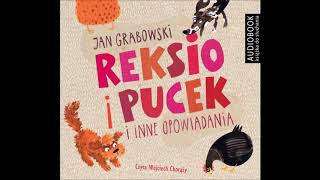 Jan Grabowski quotReksio i Pucek i inne opowiadaniaquot audiobook [upl. by Kesley]