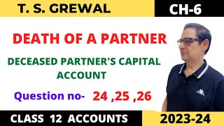 DEATH OF A PARTNER TSGREWAL Ch6 Que no242526 Deceased Partners Capital account Class 12 [upl. by Htirehc714]