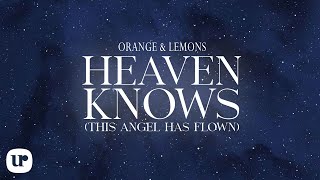 Orange amp Lemons  Heaven Knows This Angel Has Flown Official Lyric Video [upl. by Alan]