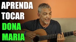 Aprenda Tocar a Música Dona Maria no Violão  Thiago Brava com Part de Jorge  Aula de Violão [upl. by Aibos81]