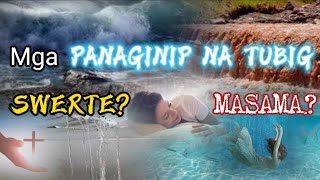 MGA IBATIBANG PANAGINIP TUNGKOL SA TUBIG SWERTE O MASAMA [upl. by Yusuk187]