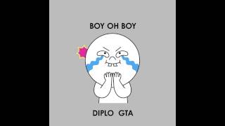 Diplo amp GTA  Boy Oh Boy Official Full Stream [upl. by Knox]